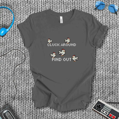 Cluck Around and Find Out T-Shirt