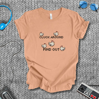 Cluck Around and Find Out T-Shirt