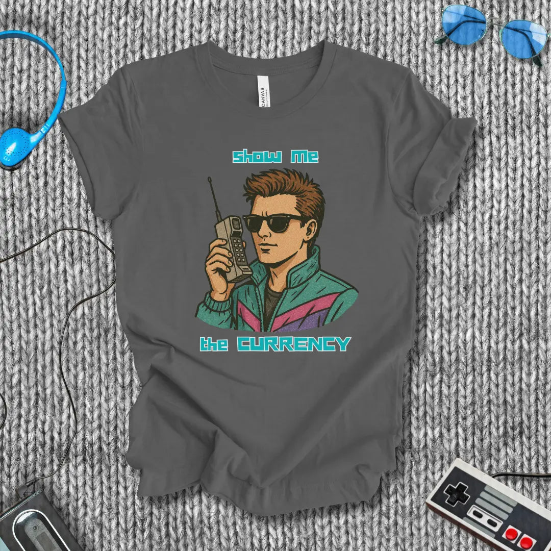 Show Me the Currency T-Shirt Bella+Canvas