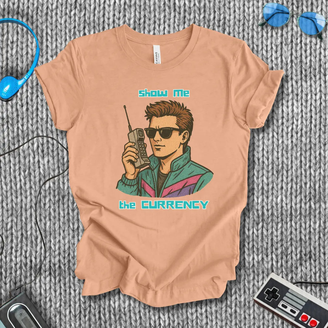 Show Me the Currency T-Shirt Bella+Canvas