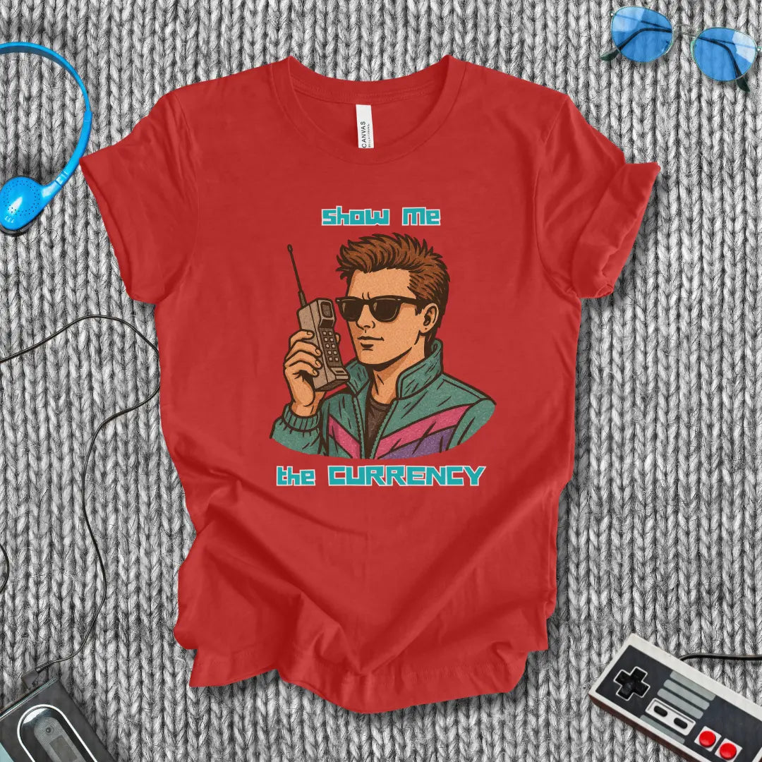 Show Me the Currency T-Shirt Bella+Canvas