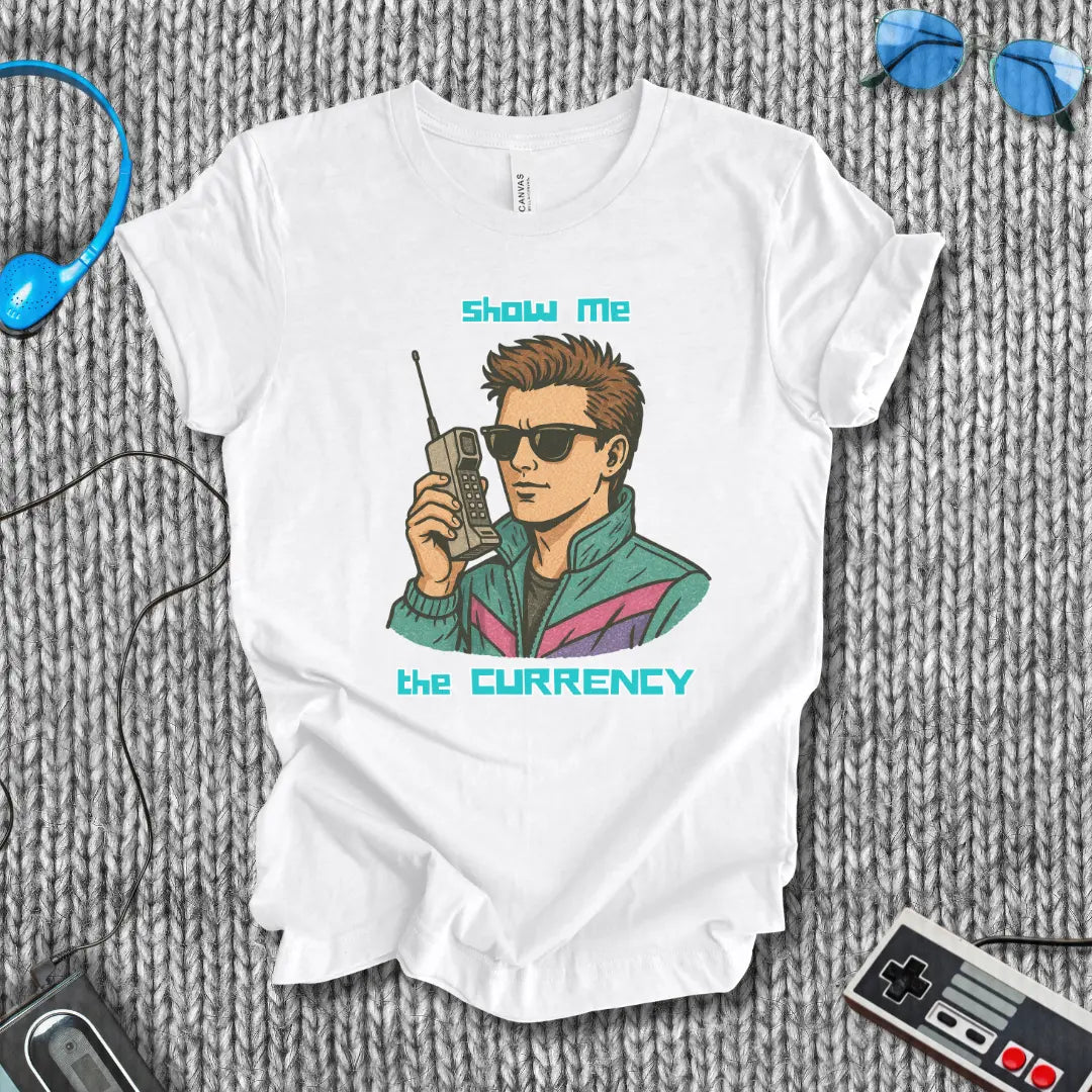 Show Me the Currency T-Shirt Bella+Canvas
