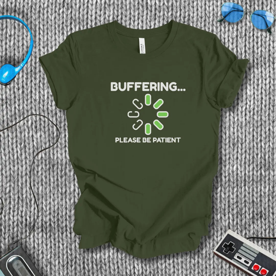 Buffering... Please Be Patient T-Shirt Bella+Canvas