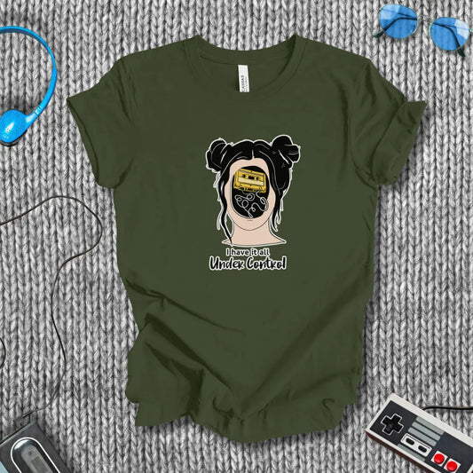 I Have It All Under Control T-Shirt Printify