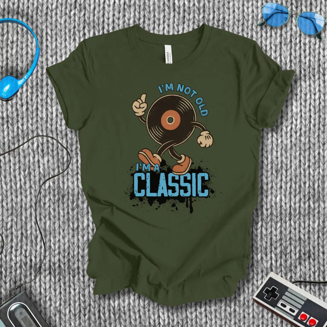 I'm Not Old, I'm a Classic Vinyl T-Shirt Printify