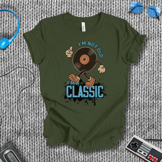 I'm Not Old, I'm a Classic Vinyl T-Shirt Printify