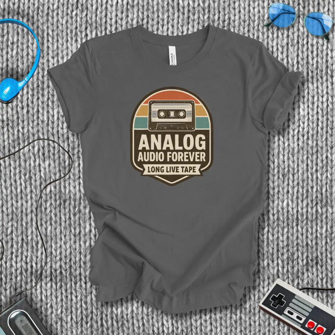 Analog Audio Forever - Long Live Tape T-Shirt Bella+Canvas