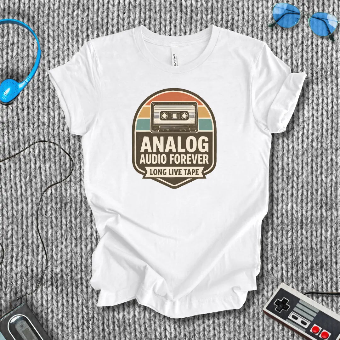 Analog Audio Forever - Long Live Tape T-Shirt Bella+Canvas