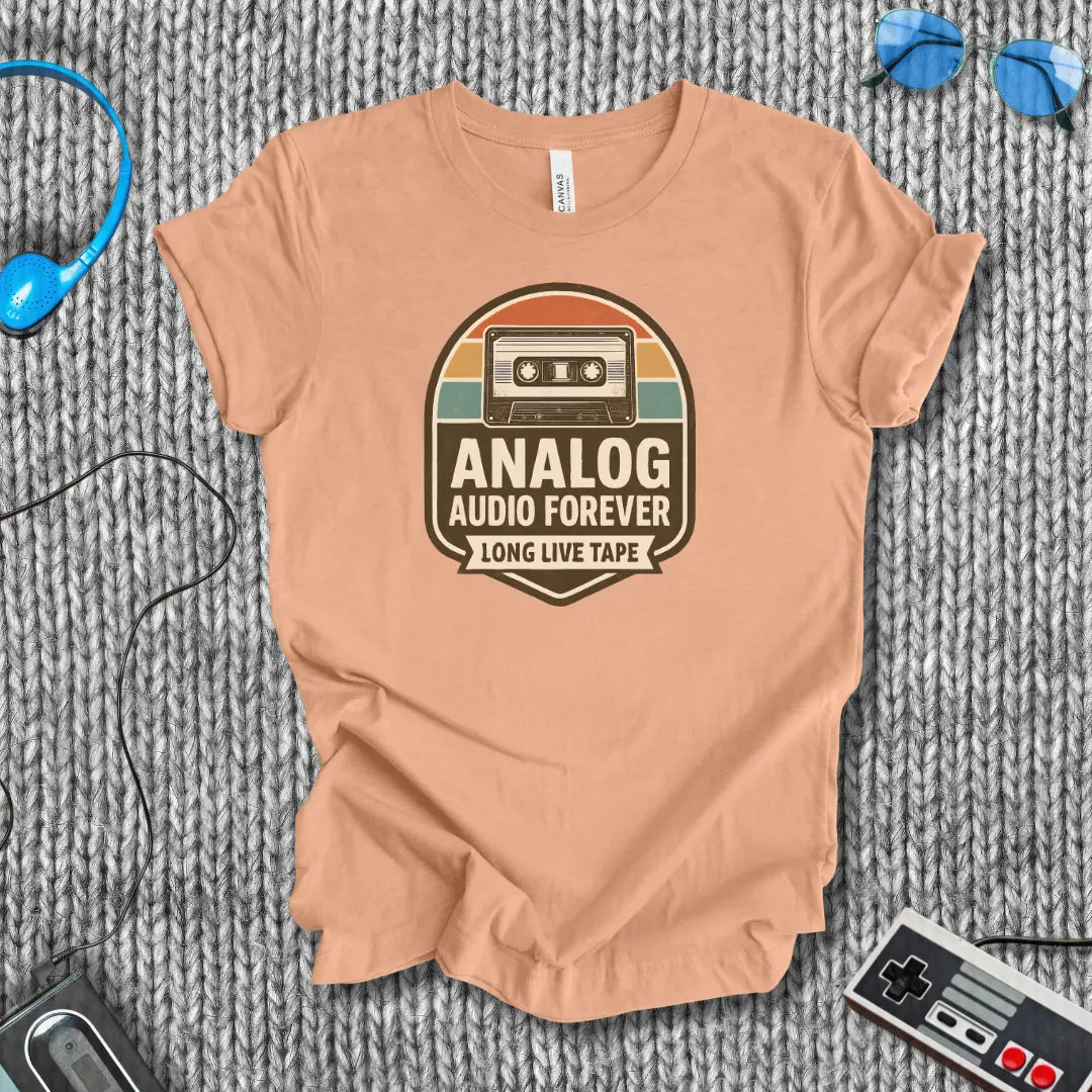 Analog Audio Forever - Long Live Tape T-Shirt Bella+Canvas