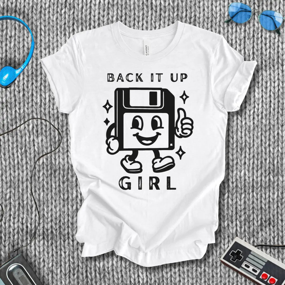 Back It Up, Girl T-Shirt Printify