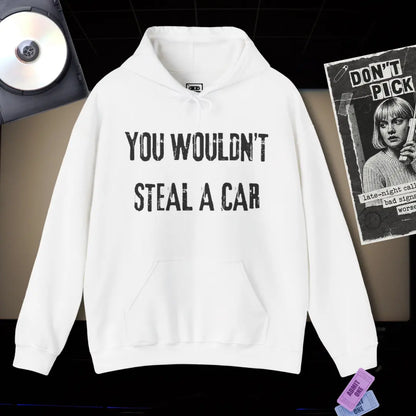 You Wouldn't Steal a Car Hoodie Printify