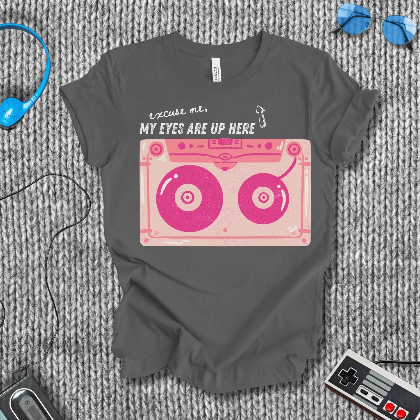 Excuse Me, My Eyes Are Up Here T-Shirt Bella+Canvas
