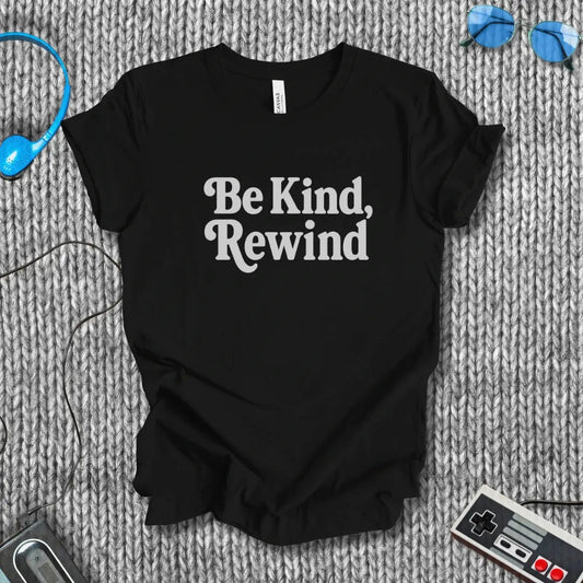 Be Kind, Rewind Classic T-Shirt Bella+Canvas