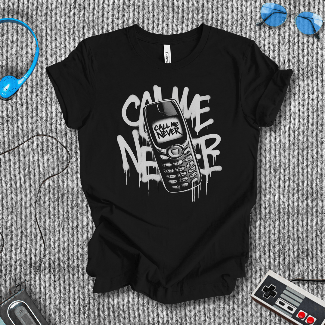 Call Me Never T-Shirt