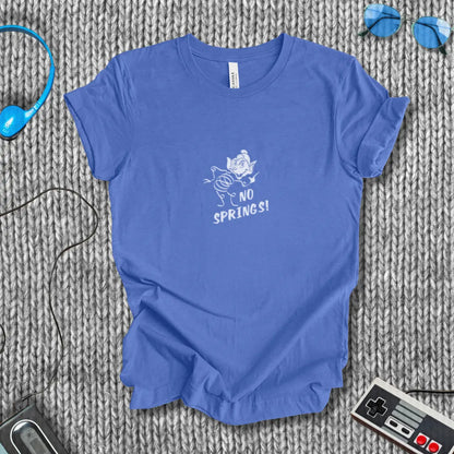 No Springs! T-Shirt Bella+Canvas