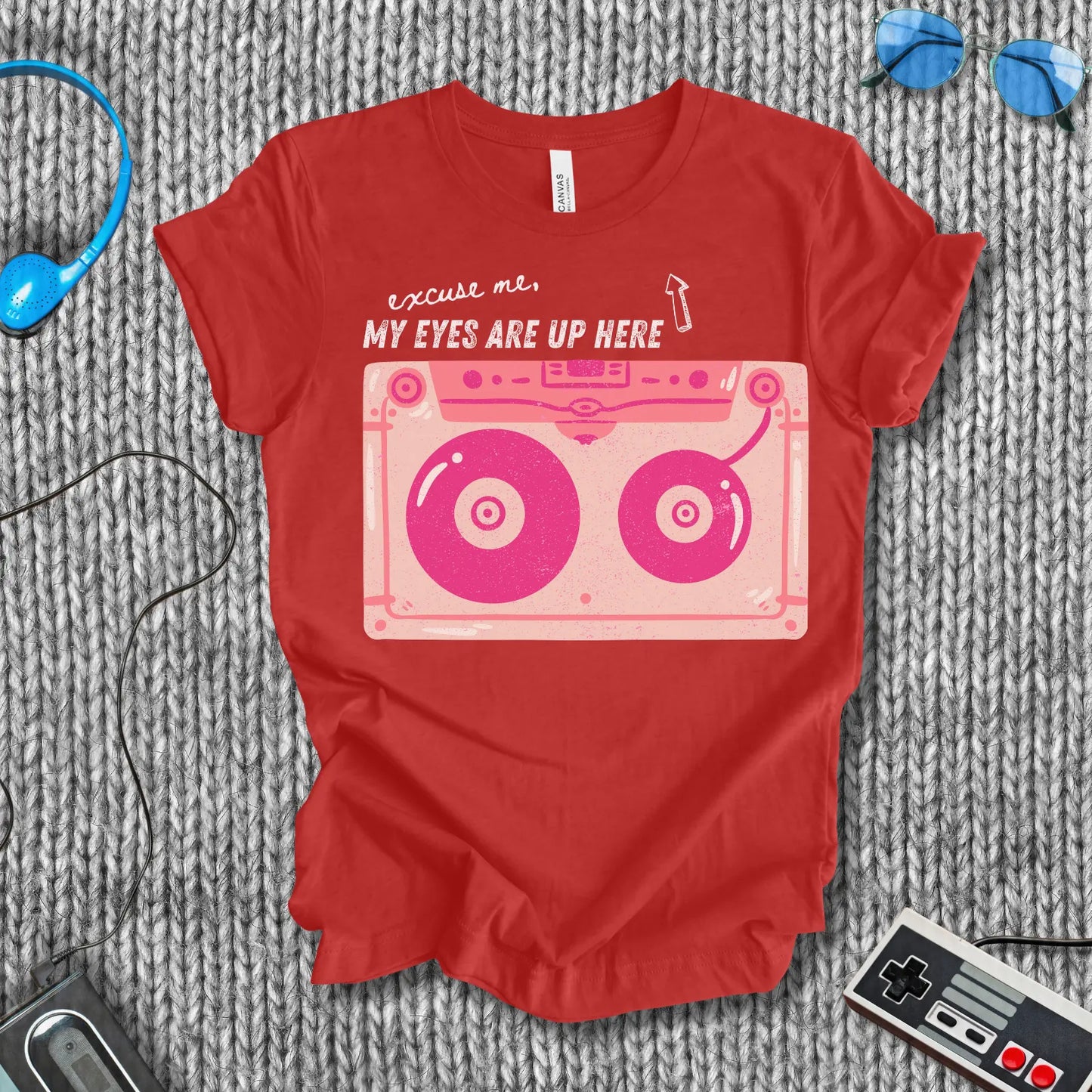Excuse Me, My Eyes Are Up Here T-Shirt Bella+Canvas