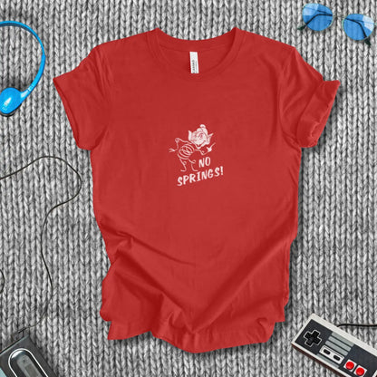 No Springs! T-Shirt Bella+Canvas