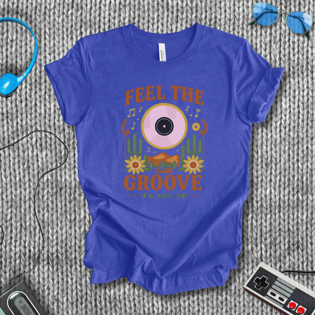 Feel the Groove T-Shirt Bella+Canvas