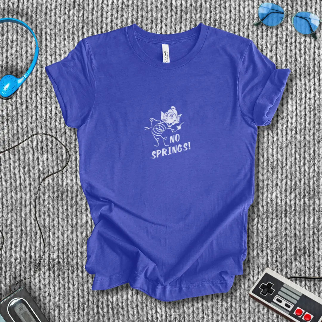 No Springs! T-Shirt Bella+Canvas