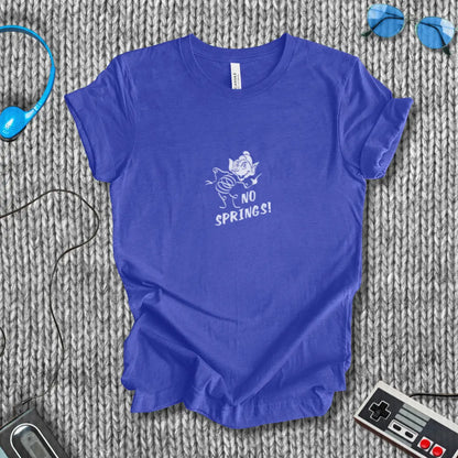 No Springs! T-Shirt Bella+Canvas