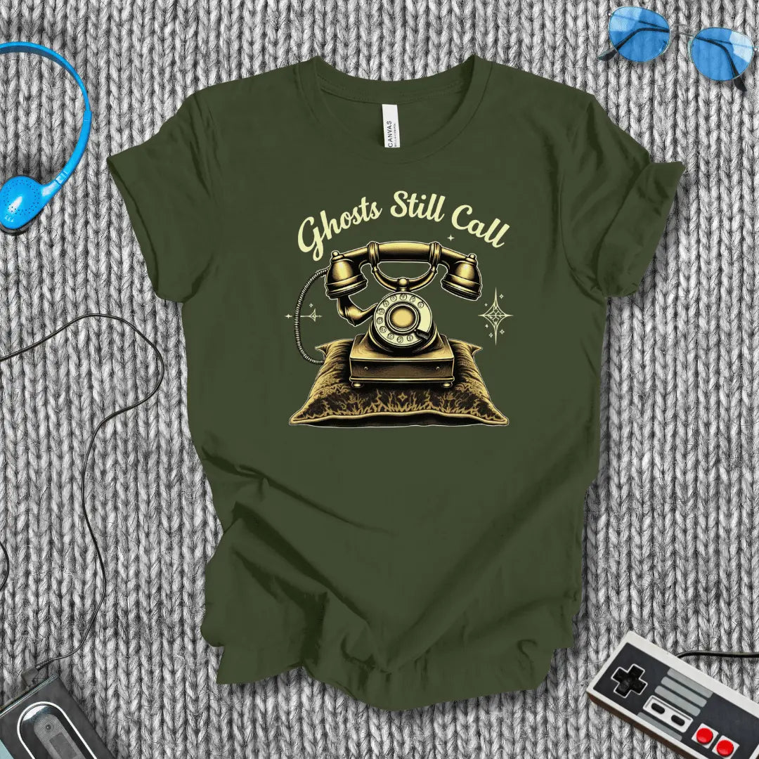 Ghosts Still call T-Shirt Bella+Canvas