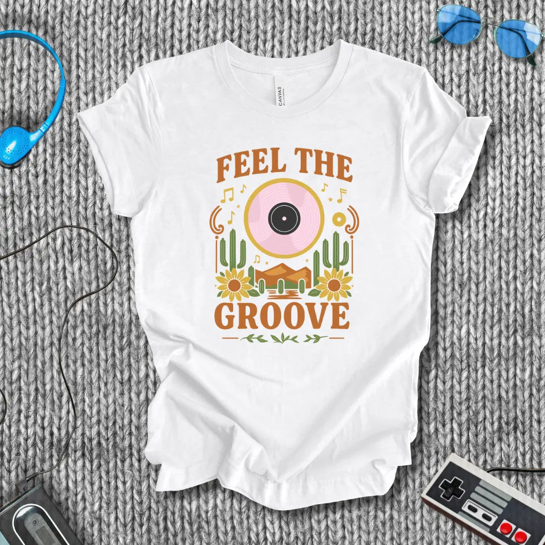 Feel the Groove T-Shirt Bella+Canvas